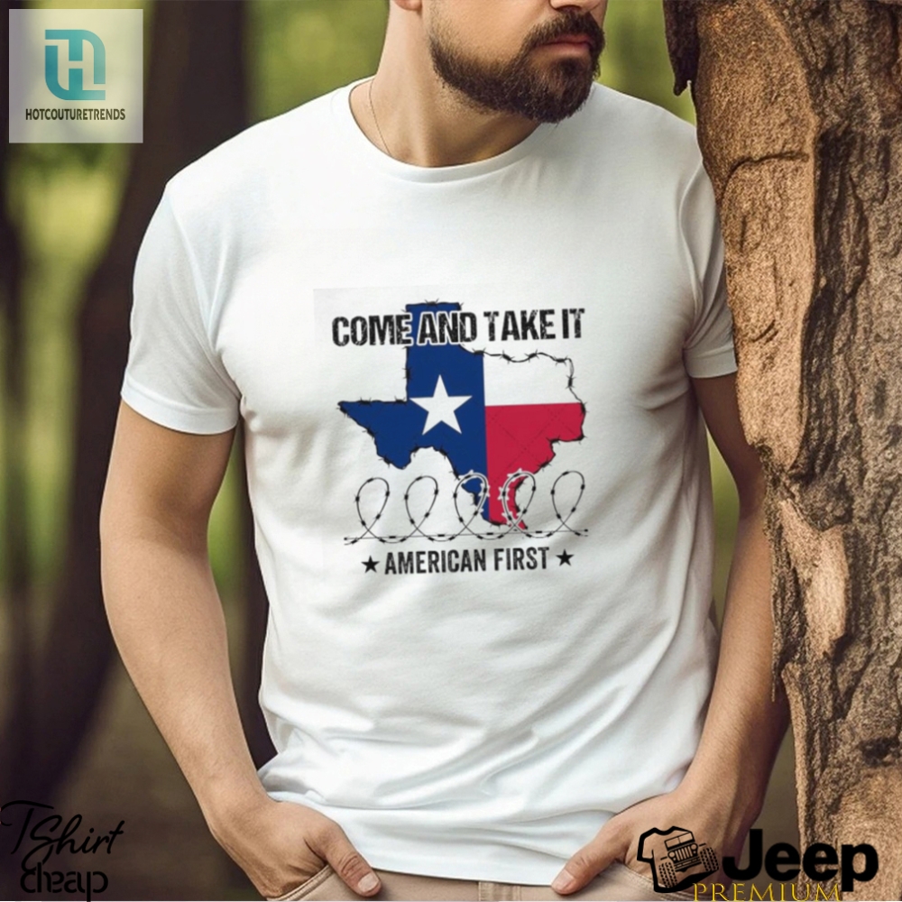 Come And Cut It American First Take Our Border Shirt 