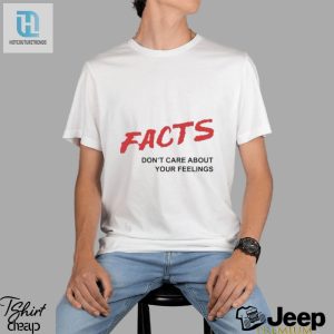 Official Facts Dont Care About Your Feelings Shirt hotcouturetrends 1 3