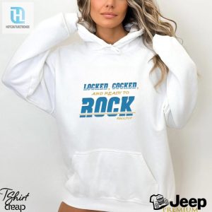 Official Los Angeles Chargers Locked Cocked And Ready To Rock Shirt hotcouturetrends 1 2