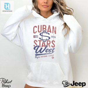 Design Cuban Stars West Est 1906 Negro National League Shirt hotcouturetrends 1 2