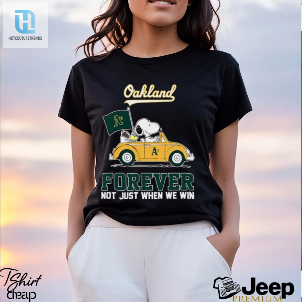 Snoopy And Woodstock Driving Car Oakland Athletics Forever Not Just When We Win Shirt 