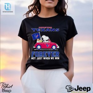Snoopy And Woodstock Driving Car Houston Texans Forever Not Just When We Win Shirt hotcouturetrends 1 3