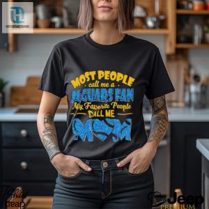 Most People Call Me A Jaguars Fan My Favorite People Call Me Mom Shirt hotcouturetrends 1 2