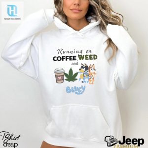 Running On Coffee Weed And Bluey T Shirt hotcouturetrends 1 2