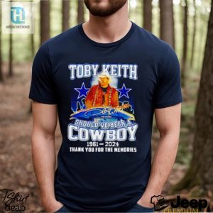 Toby Keith Shouldve Been A Cowboy 1961 2024 Thank You For The Memories Shirt hotcouturetrends 1 2