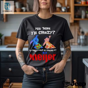 Lilo And Stitch You Think Im Crazy You Should Meet My Friends At Meijer Shirt hotcouturetrends 1 3