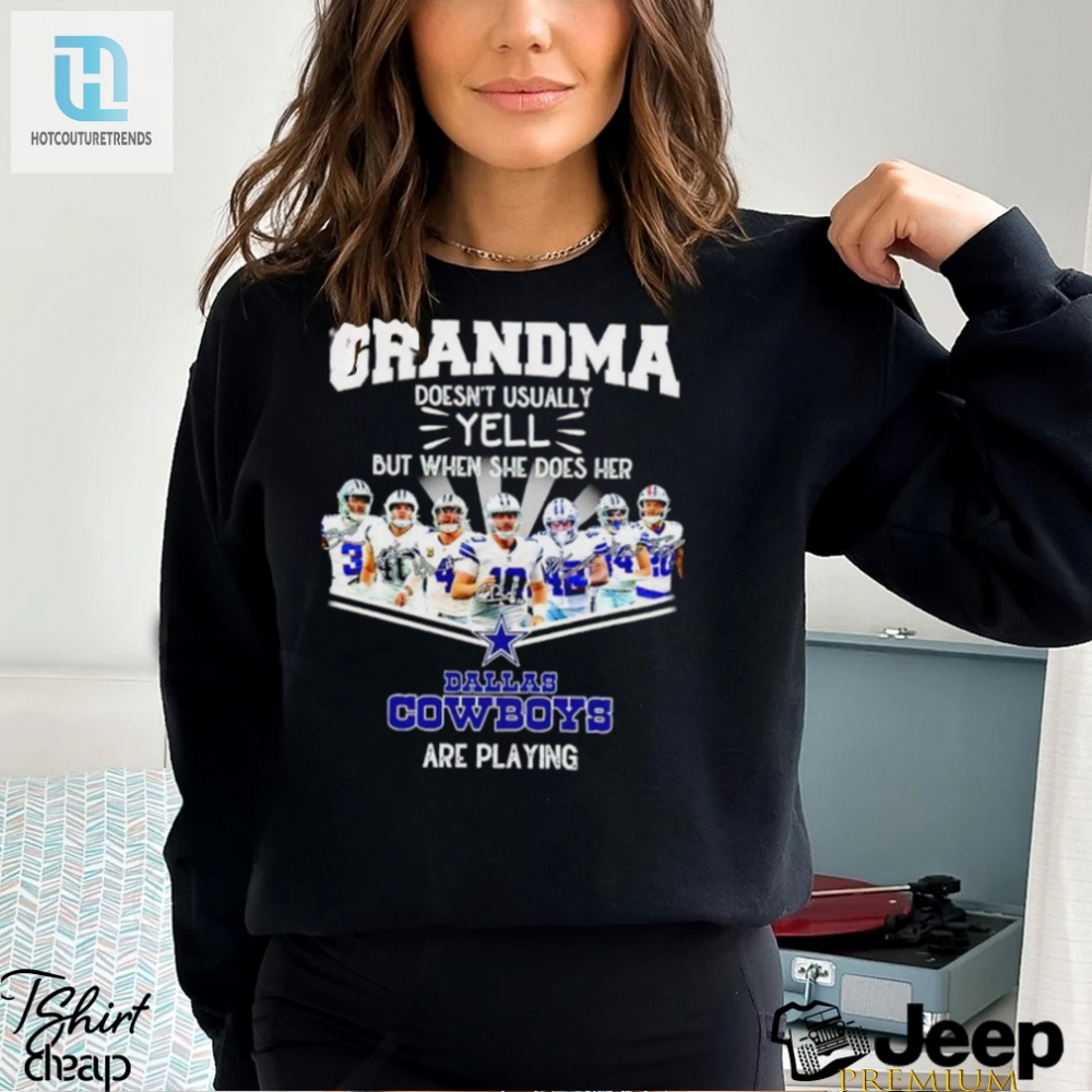 Nfl Grandma Doesnt Usually Yell But When She Does Her Dallas Cowboys Are Playing Football Team Signature Shirt 