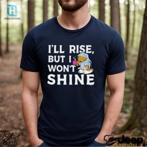 Garfield Ill Rise But I Wont Shine Coffee Garfield Shirt hotcouturetrends 1 6