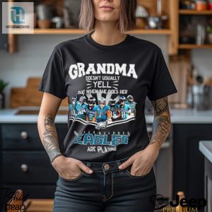 Nfl Grandma Doesnt Usually Yell But When She Does Her Philadelphia Eagles Are Playing Football Team Signature Shirt hotcouturetrends 1 3