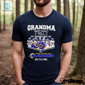 Nfl Grandma Doesnt Usually Yell But When She Does Her Los Angeles Rams Are Playing Football Team Signature Shirt hotcouturetrends 1 2