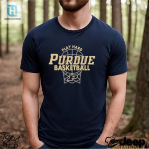 Play Hard Purdue Basketball Shirt hotcouturetrends 1 2