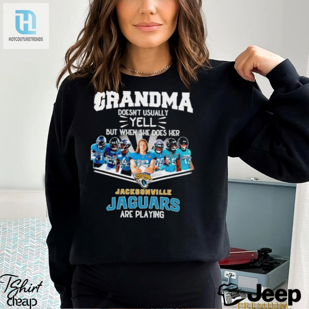 Nfl Grandma Doesnt Usually Yell But When She Does Her Jacksonville Jaguars Are Playing Football Team Signature Shirt 