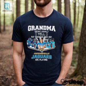 Nfl Grandma Doesnt Usually Yell But When She Does Her Jacksonville Jaguars Are Playing Football Team Signature Shirt hotcouturetrends 1 2