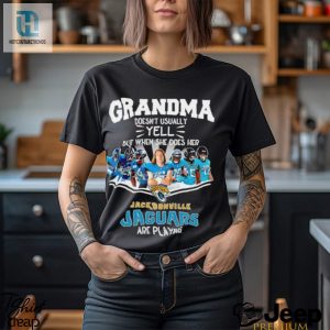 Nfl Grandma Doesnt Usually Yell But When She Does Her Jacksonville Jaguars Are Playing Football Team Signature Shirt hotcouturetrends 1 3