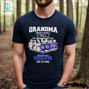 Nfl Grandma Doesnt Usually Yell But When She Does Her Indianapolis Colts Are Playing Football Team Signature Shirt hotcouturetrends 1 2