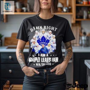 Damn Right I Am A Maple Leafs Fan Win Or Lose Signatures Shirt hotcouturetrends 1 3