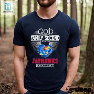 God First Family Second Then Jayhawks Basketball 2024 Shirt hotcouturetrends 1 2