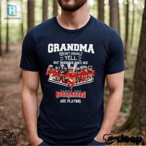 Nfl Grandma Doesnt Usually Yell But When She Does Her Tampa Bay Buccaneers Are Playing Football Team Signature Shirt hotcouturetrends 1 2