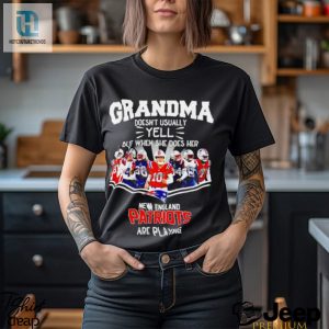 Nfl Grandma Doesnt Usually Yell But When She Does Her New England Patriots Are Playing Football Team Signature Shirt hotcouturetrends 1 3