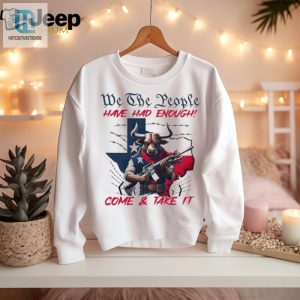 Texas Longhorn We The People Have Had Enough Come And Take It Shirt hotcouturetrends 1 2