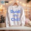 Buidl N Chill Shirt hotcouturetrends 1