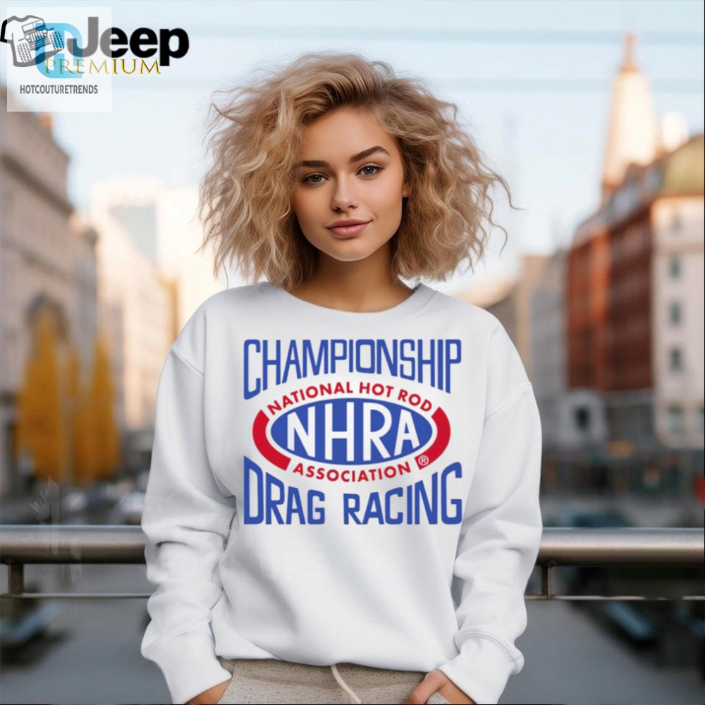 Nhra Vive La Fete Championship Drag Racing T Shirt 