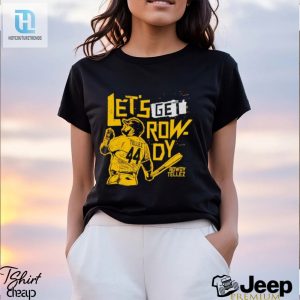 Lets Get Rowdy Tellez Shirt hotcouturetrends 1 2