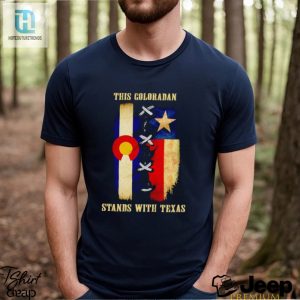 This Coloradan Stands With Texas Shirt hotcouturetrends 1 3