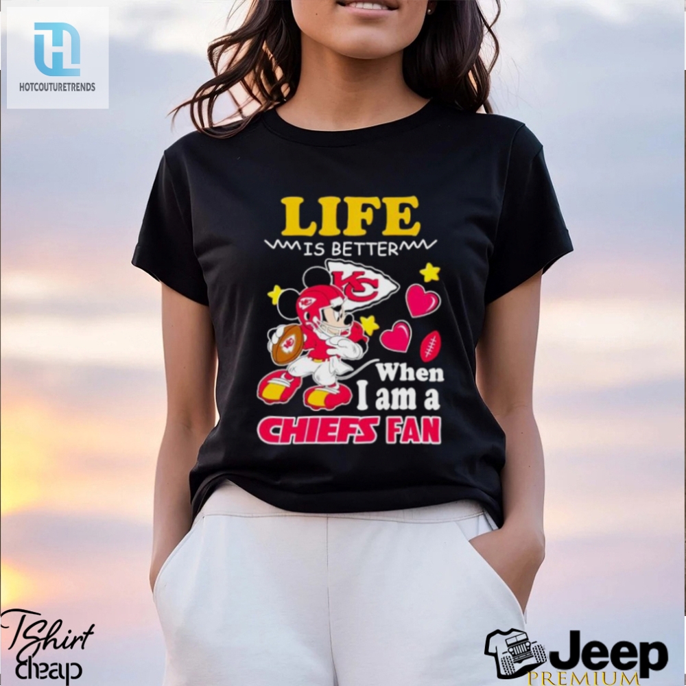 Mickey Mouse Life Is Better When I Am A Chiefs Fan Shirt 