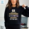 San Francisco 49Ers 6X Super Bowl Champions Faithful To The Bay Shirt hotcouturetrends 1