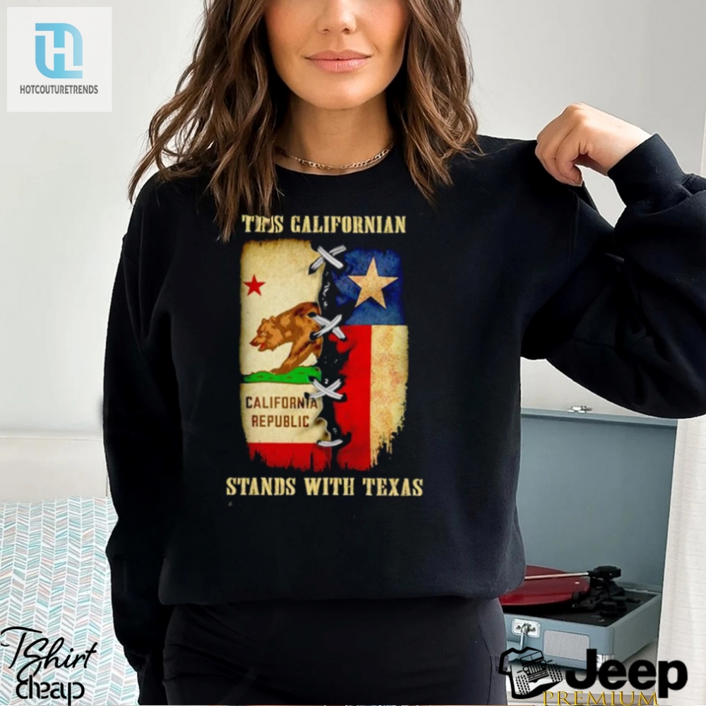 This Californian Stands With Texas Shirt hotcouturetrends 1