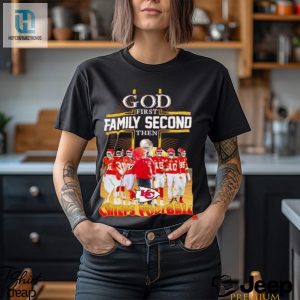 God First Family Second Then Chiefs Football Graphic Shirt hotcouturetrends 1 2