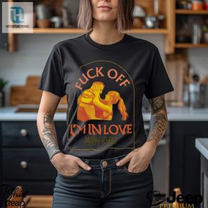 Travis Kelce Taylor Swift Fuck Off Im In Love T Shirt hotcouturetrends 1 2