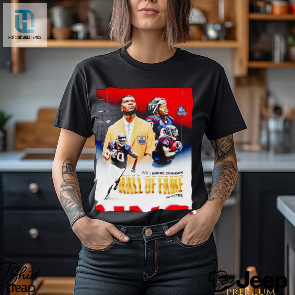 Andre Johnson Hall Of Fame Poster Shirt 