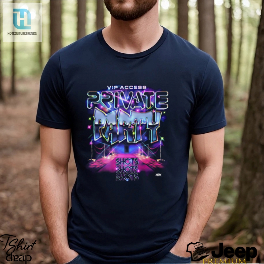 Private Party  Vip Access Shirt 