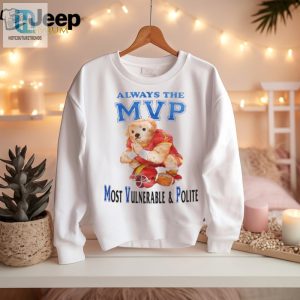 Always The Mvp Most Vulnerable Polite T Shirt hotcouturetrends 1 2