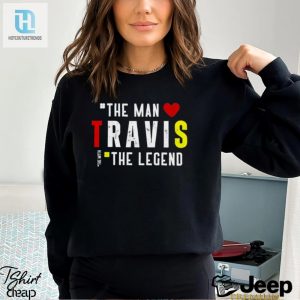 Travis The Man The Legend The Myth Shirt hotcouturetrends 1 2