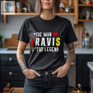 Travis The Man The Legend The Myth Shirt hotcouturetrends 1 3