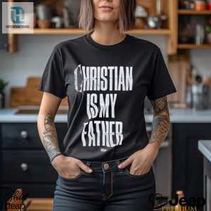 Christian Cage Christian Is My Father Shirt hotcouturetrends 1 3