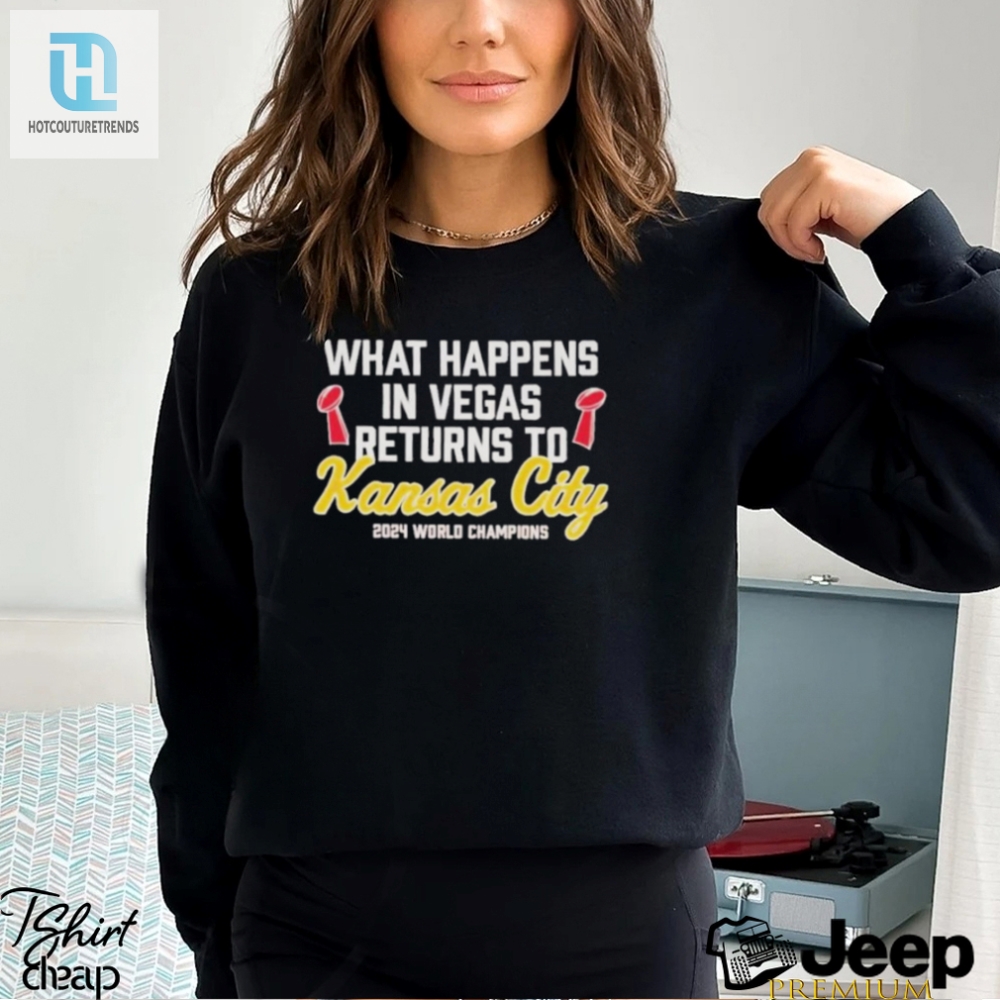 Official What Happens In Vegas Returns To Kansas City Chiefs 2024 Shirt 