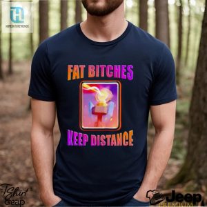 Mens Fat Bitches Keep Distance Shirt hotcouturetrends 1 2