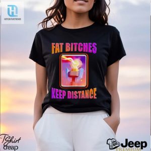 Mens Fat Bitches Keep Distance Shirt hotcouturetrends 1 3