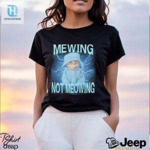 Mewing Not Meowing Cat Meme Funny Shirt hotcouturetrends 1 3