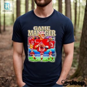 Brock Purdy Game Manager Shirt hotcouturetrends 1 2