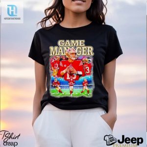 Brock Purdy Game Manager Shirt hotcouturetrends 1 3