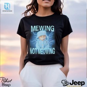 Mewing Not Meowing Cat Meme Funny Shirt hotcouturetrends 1 7