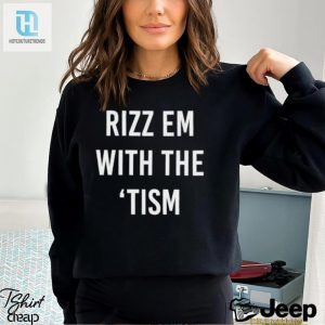 Trending Rizz Em With The Tism Shirt hotcouturetrends 1 3