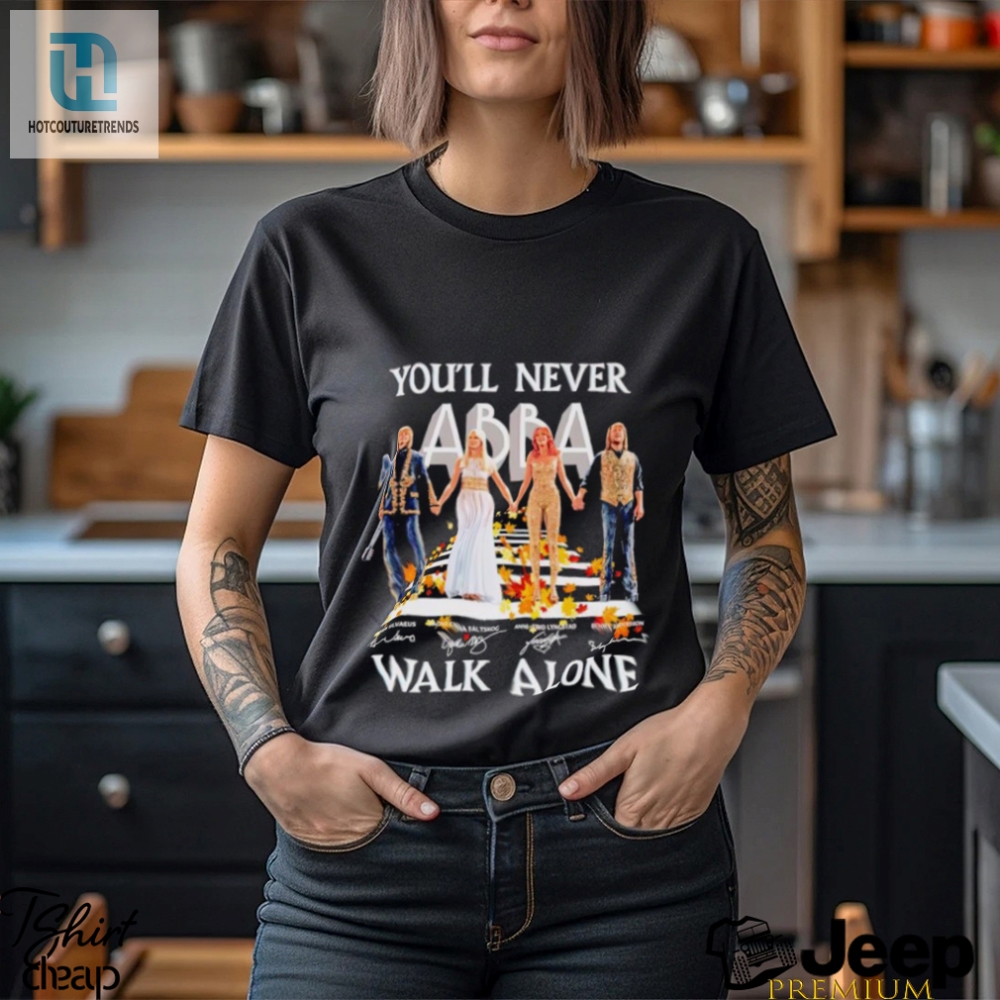 Youll Never Abba Walk Alone Signatures Shirt 