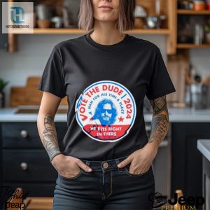 Vote The Dude 2024 Shirt hotcouturetrends 1 1