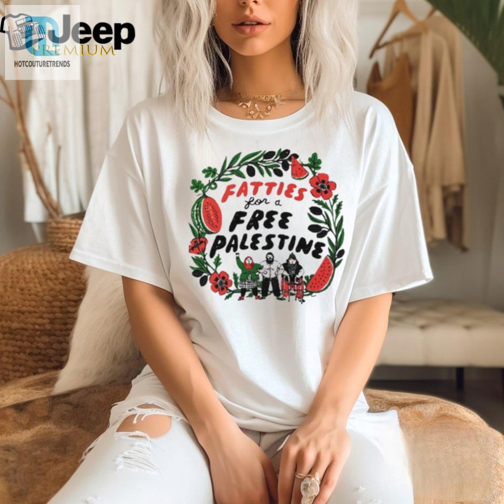 Fatties For A Free Palestine T Shirt 